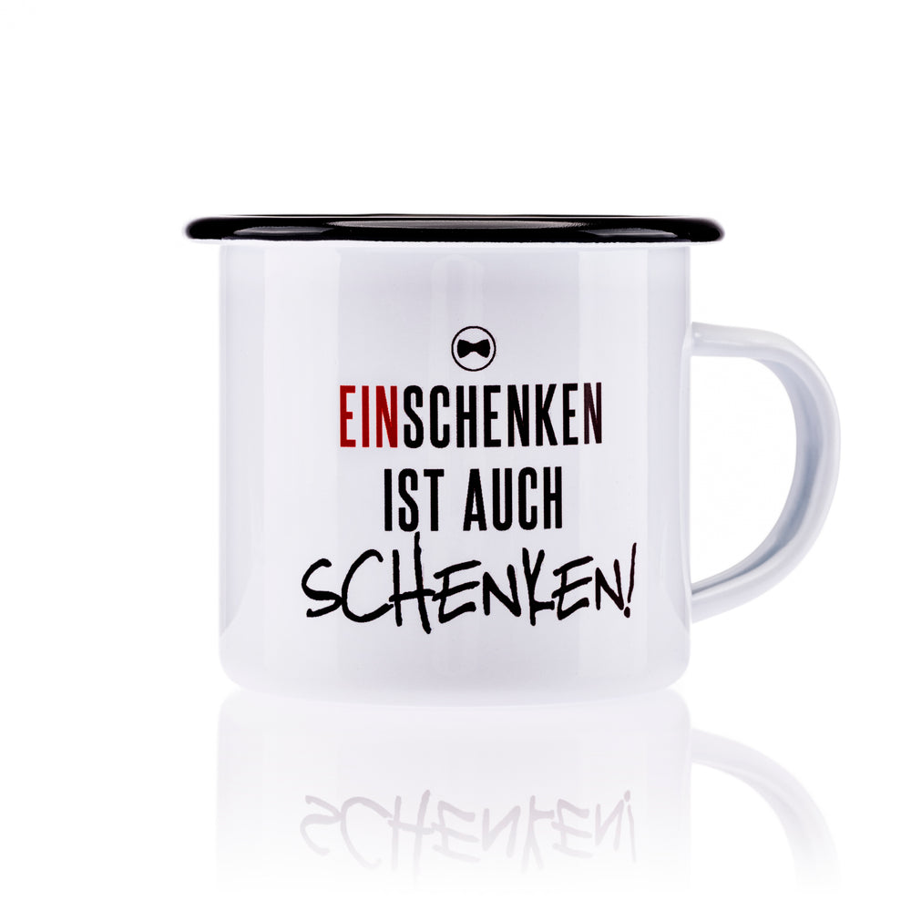 Tasse - „Einschenken ist auch Schenken“